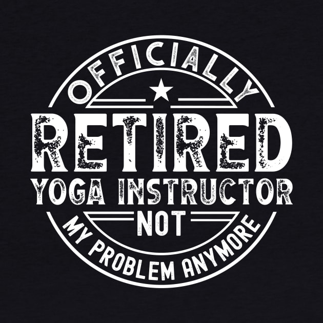 Retired Yoga Instructor by Stay Weird